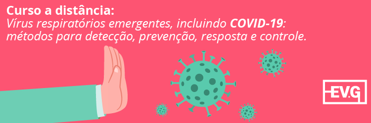 Curso EAD: Vírus respiratórios emergentes, incluindo COVID-19: métodos para detecção, prevenção, resposta e controle